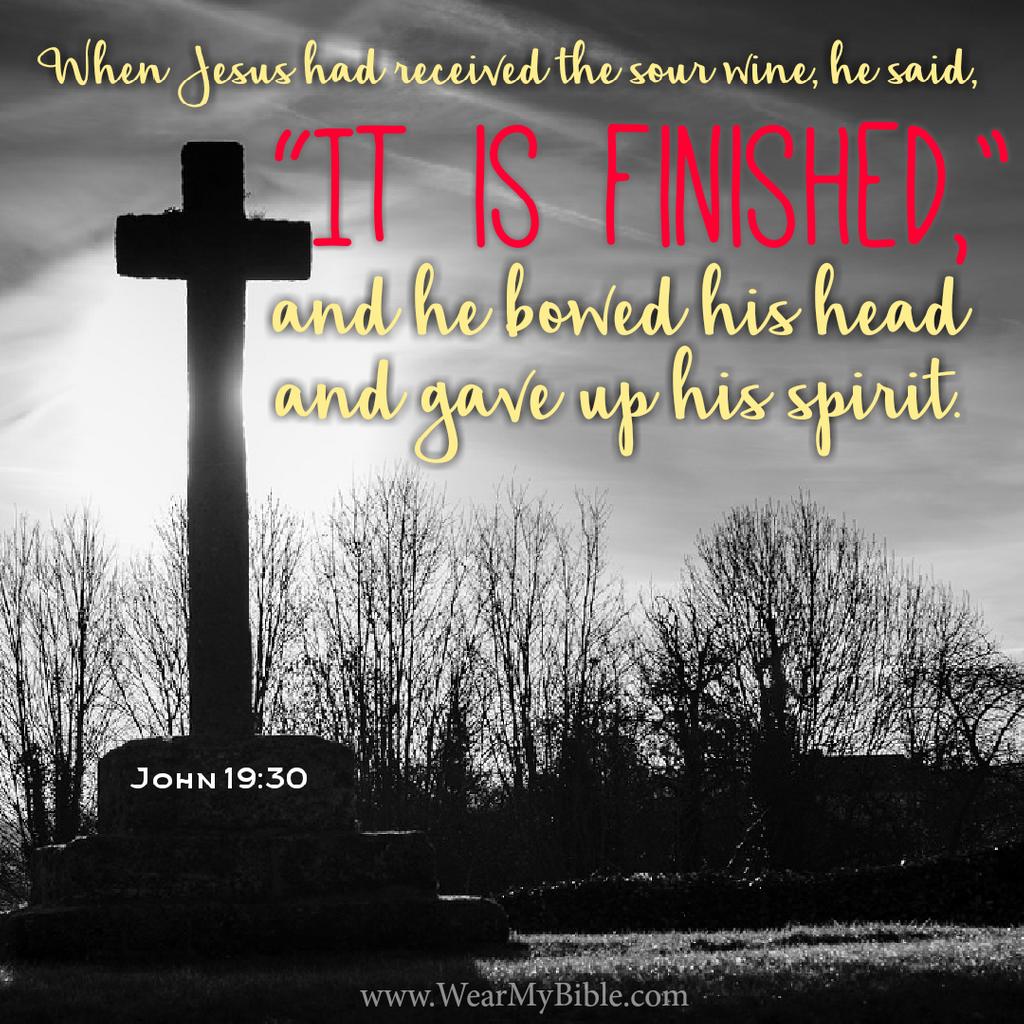 WearMyBible's tweet photo. When Jesus had received the sour wine, he said, “It is finished,” and he bowed his head and gave up his spirit. [John 19:30 ESV]

#itisfinished #ThankYouJesus #savedbythecross #bvotd #votd #Bibleverses #GoodFriday #cross #Jesus #saved #3nails #sacrifice #final #oneway https://t.co/aD74zIjLvc