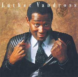 Happy Birthday, Luther Vandross! 80                             1981                