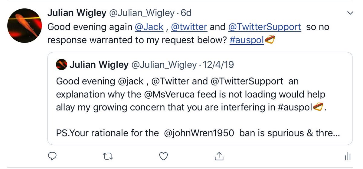 Hello again @jack ,@twitter @twitterSupport 
It has been 6 days without a response. I understand @JohnWren1950 has tried to contact real people in your organisation to no avail. This is not good business practice as you would know.
Cc. @TwitterAU #auspol 
Yours,
A grumpier user