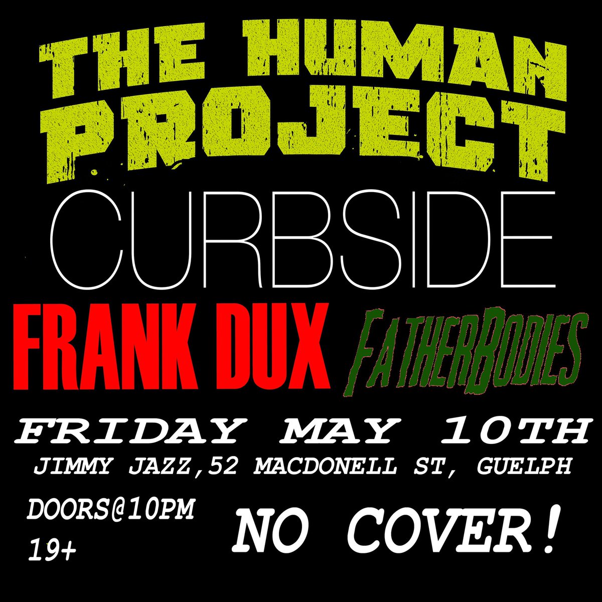 May 10th - FREE show in Guelph with the shredders in <a href="/humanprojectuk/">The Human Project</a> , <a href="/FrankDuxPunk/">Frank Dux</a> and Fatherbodies!