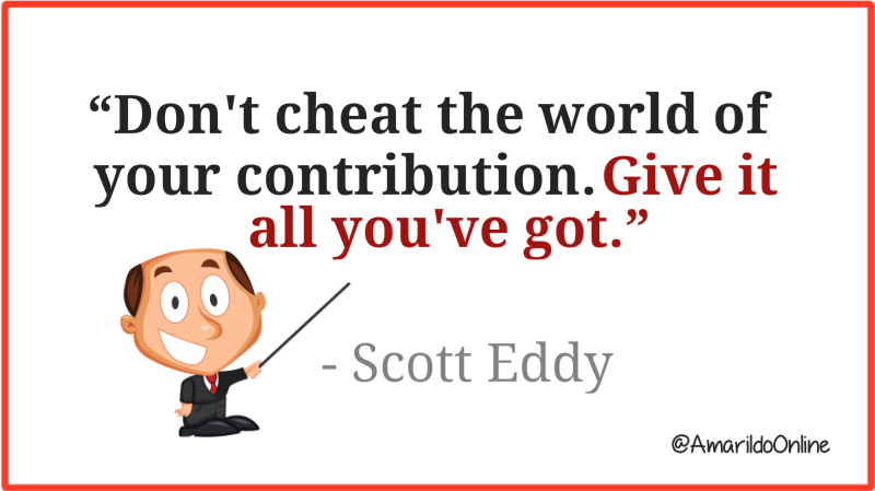 PositivityMstry's tweet photo. "Don't cheat the world of your contribution. Give it all you've got." ~ Scott Eddy #ThinkBIGSundayWithMarsha #quote #quotes #SaturdayMotivation https://t.co/S59A0oUCiC