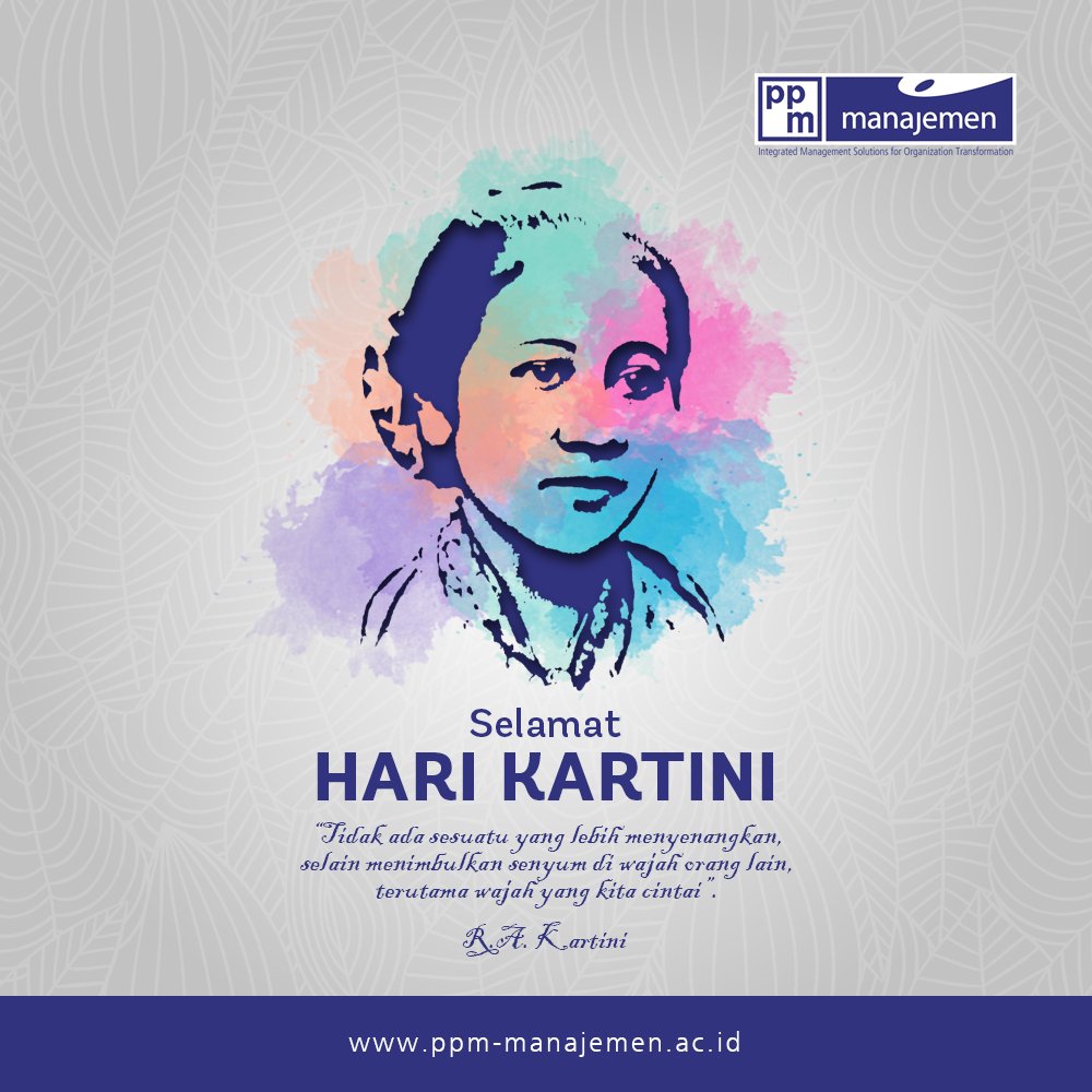 Untuk seluruh perempuan-perempuan Indonesia di mana pun berada

#SELAMATHARIKARTINI 
#KartiniDay 
#ppmmanajemen