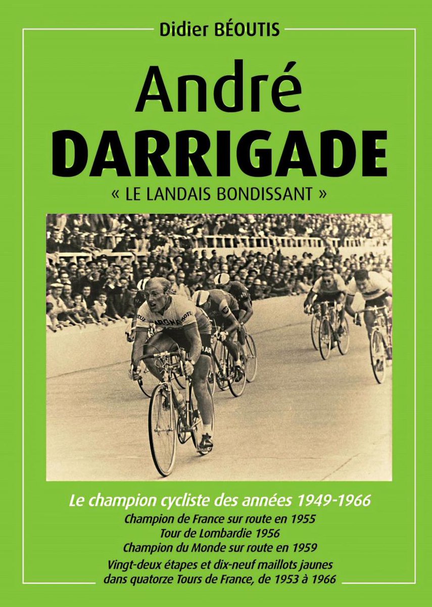 auteursdumaine's tweet photo. [NOUVEAUTÉ] "André #Darrigade, le Landais bondissant" par Didier Béoutis (ITF Éd.). #AML #Biographie #Cyclisme #Mémoire #Twittcyclos cc @LesLandes40 @Danielmangeas @FranckFerrand @FFCyclisme @LeTour https://t.co/XBc6FvPv5n https://t.co/wAYAiM1XgA