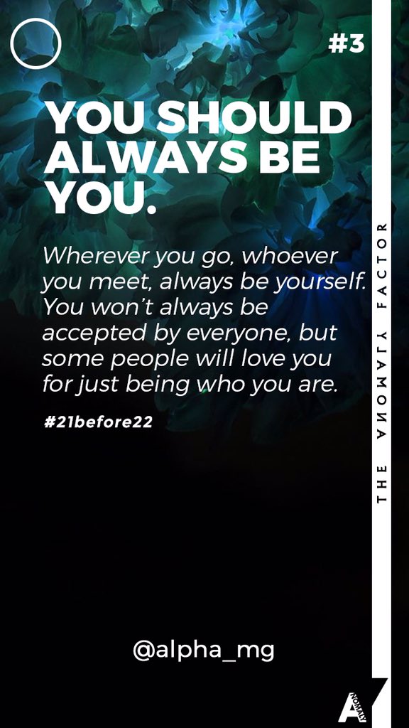 beautifullalpha's tweet photo. #3. YOU SHOULD ALWAYS BE YOU. #21before22 #theanomalyfactor https://t.co/dE5djPUgcy