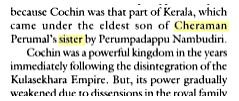 3. The Cochin Maharajas claimed origins from the sister of last Chera king who was married to a Nambuthiri Brahmin landlord from Perumbadappu. This Brahmin later gave his entire property to the royal lady & the kingdom came to be known as Perumbadappu Swaroopam.