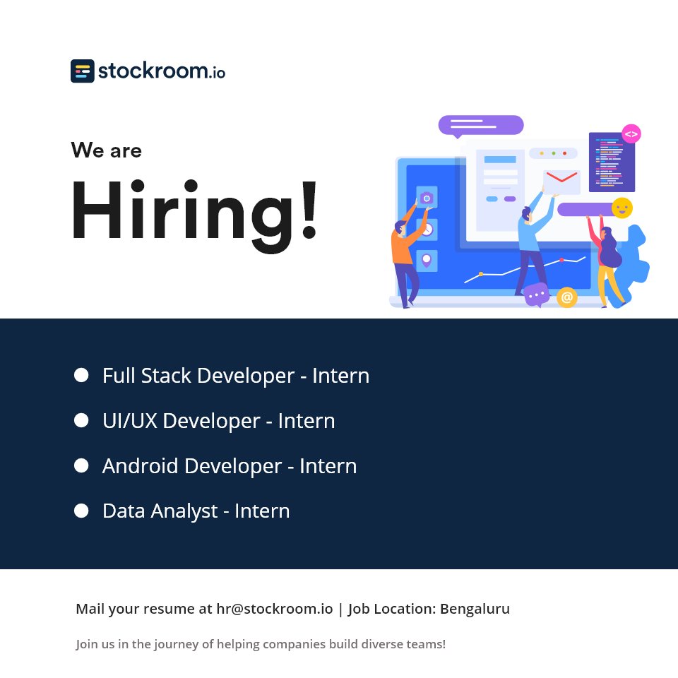 We are hiring Full stack developer intern, UI/UX Developer intern, Android developer intern, and Data Analyst intern to join our growing Bengaluru team! Send your profile to hr@stockroom.io in case you are interested.