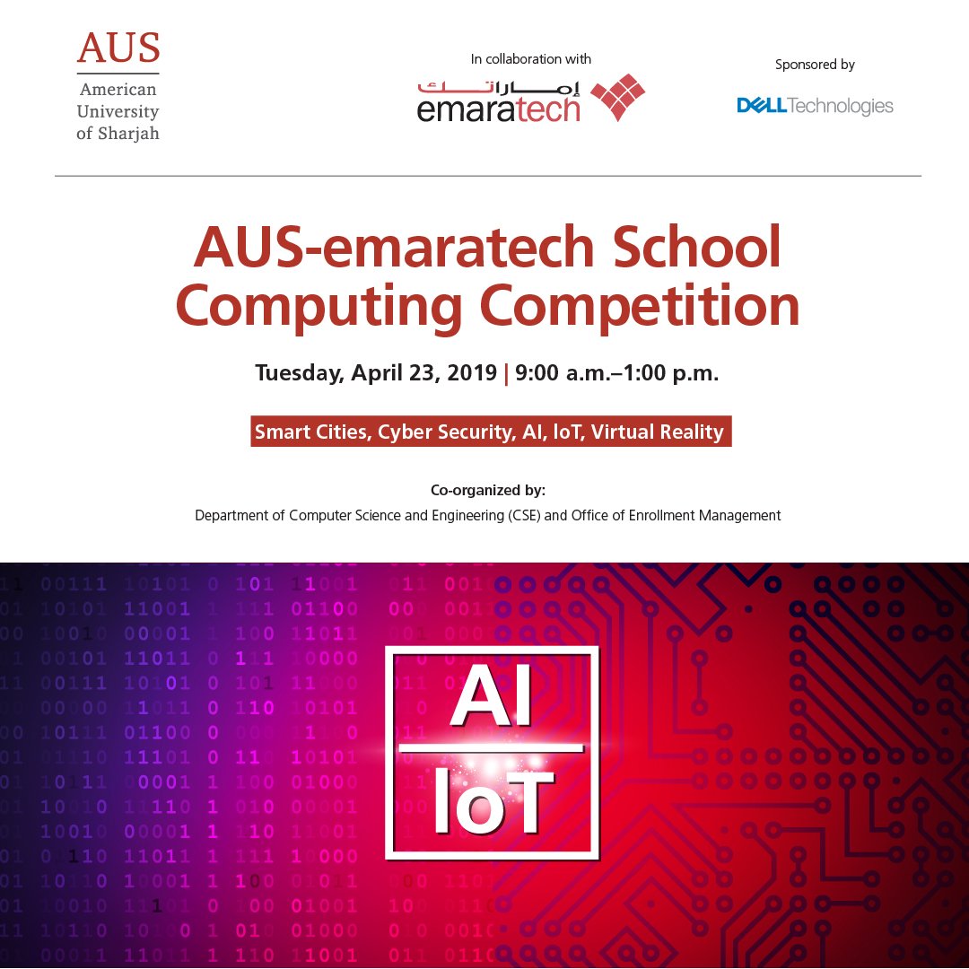 American University of Sharjah, in collaboration with emaratech, will be holding AUS-emaratech School Computing Competition on Tuesday, April 23, 2019. The event is sponsored by DELL Technologies.