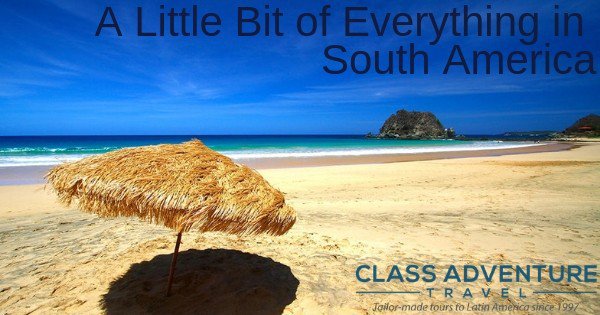 "A Little Bit of Everything in South America" lttr.ai/A59Z #latinamerica #southamericatravel #exploresouthamerica