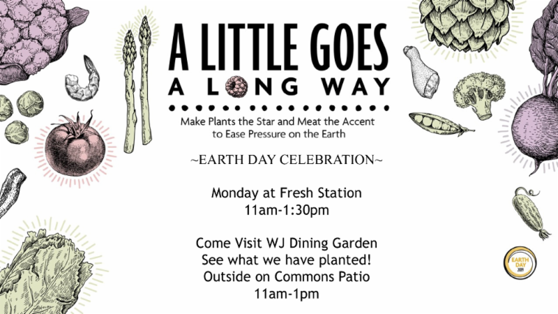 W&amp;J Dining will be hosting an Earth Day Celebration today from 11 a.m. to 1:30 p.m. Enjoy food at the Fresh Station from their recently planted garden, which was planted by students.
