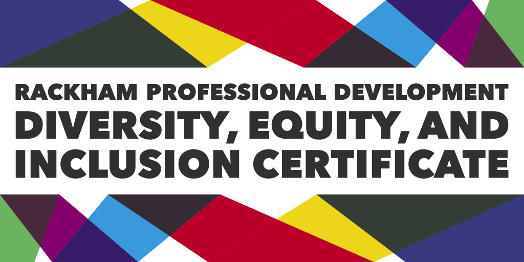 Rackham Professional Development Diversity, Equity, and Inclusion Certificate
