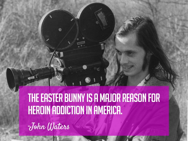 Happy birthday to my wonderful John Waters. 

And happy Easter a day late. 