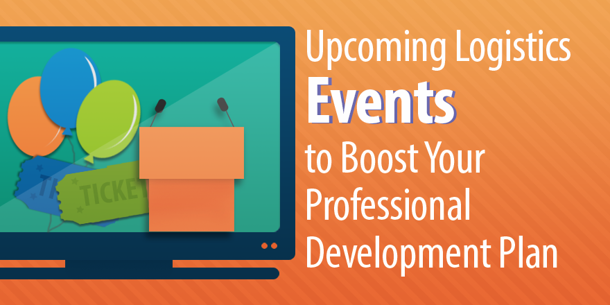 10 Upcoming Logistics Events to Boost Your Professional Development Plan bit.ly/2GtmFA8