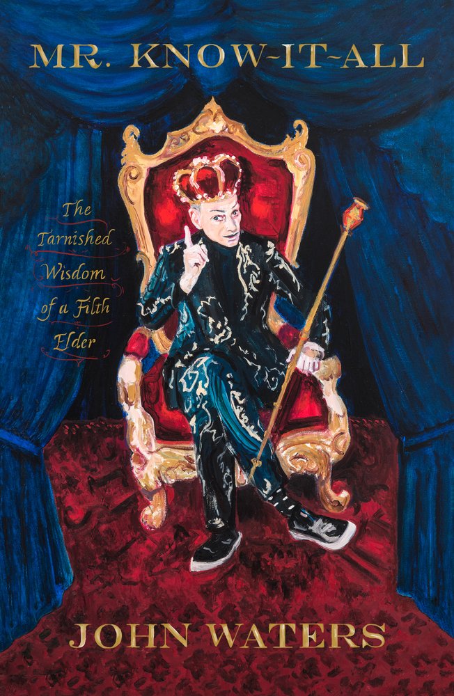 Happy Birthday to John Waters! His new book, MR. KNOW-IT-ALL, is out 5.21.19! 

 