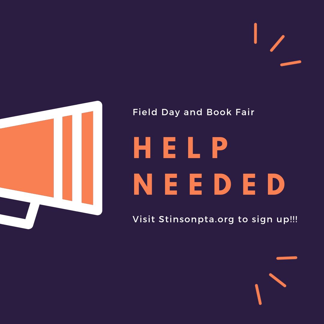 HELP NEEDED ASAP FOR FIELD DAY AND BOOK FAIR!!! Visit stinsonpta.org to sign up!!