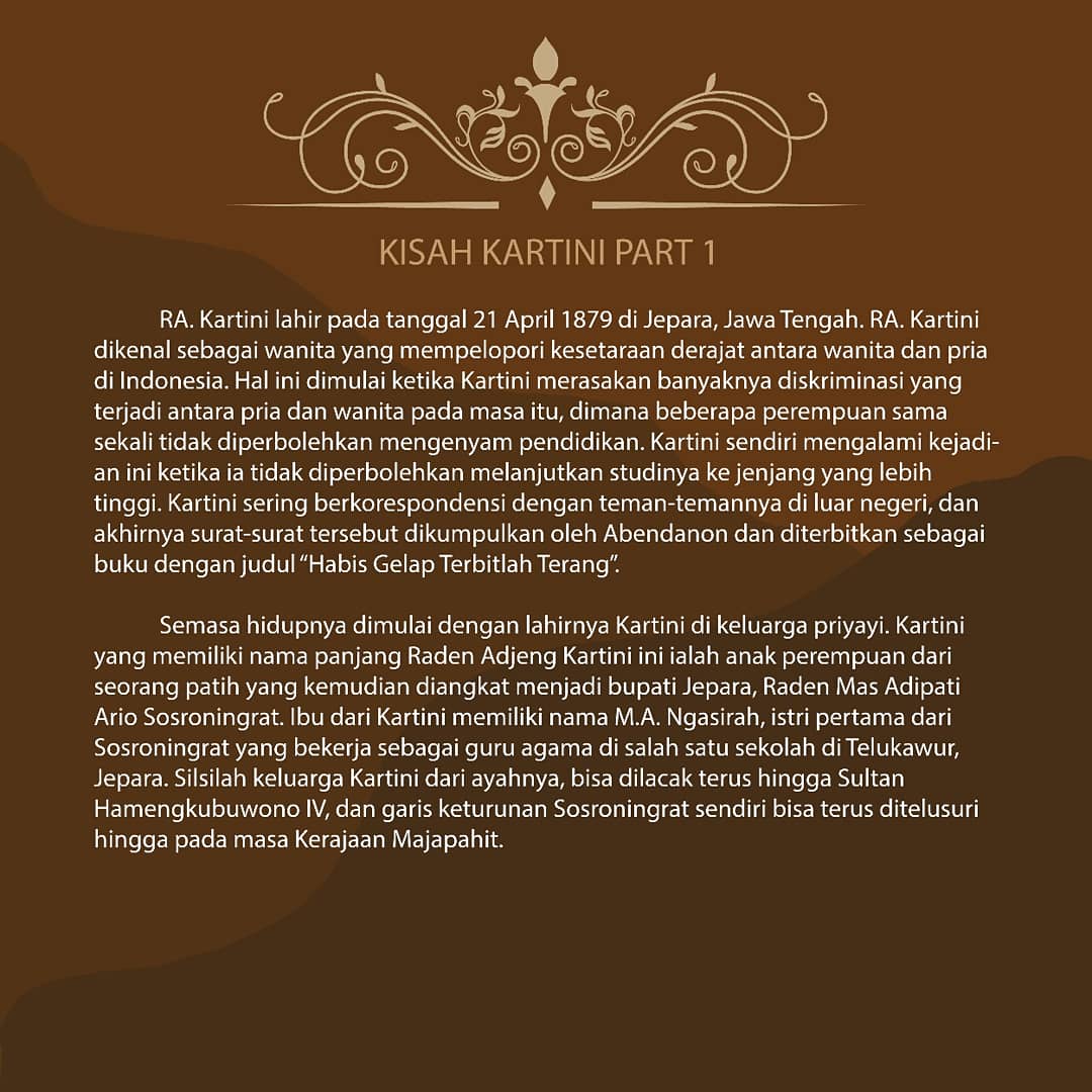 [ DAY-3 ]
Kartini's Day 2019
"Pepatah menyebutkan mati satu tumbuh seribu, Dan benar saja, pejuang indonesia telah tiada, meskipun begitu, dirinya tidak pernah benar-benar tiada, semangat juangnya ada dalam diri ribuan wanita indonesia saat ini. Selamat hari kartini.