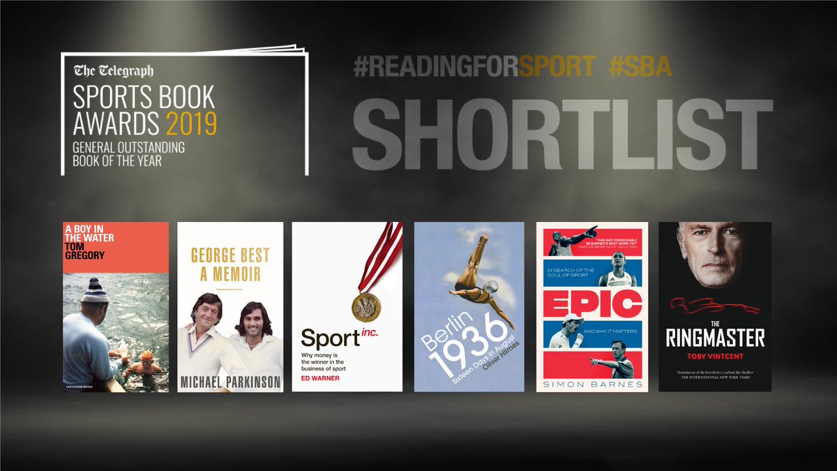 sportsbookaward's tweet photo. General Outstanding Sports Book of the Year 2019 Shortlist: 
#ABoyintheWater by @tomgregory11 
#GerogeBestAMemoir by #SirMichaelParkinson 
#SportInc by #EdWarner 
#Berlin1936 by #OliverHilmes 
#Epic by #SimonBarnes 
#TheRingmaster by @TobyVintcent 
#ReadingForSport #SBA19 https://t.co/Fe1obuRu6z