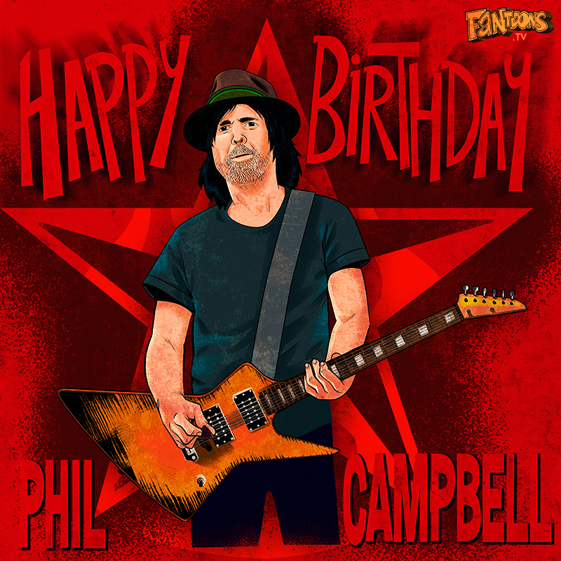 Happy Birthday to Phil Campbell (  on Phil! 