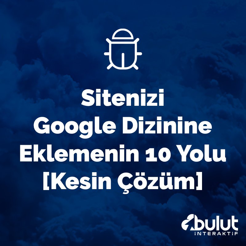 Sitenizi Google Dizinine Eklemenin 10 Yolu [Kesin Çözüm] #seo #marketing #socialmedia #digitalmarketing #blog #marketingdigital 

bulutinteraktif.com/google-index/