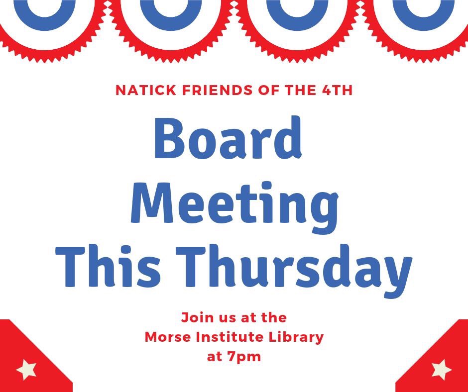 Interested in volunteering for the Natick 4th of July parade? Join us for our next board meeting on Thursday, May 9 at 7pm at the Morse Institute Library.