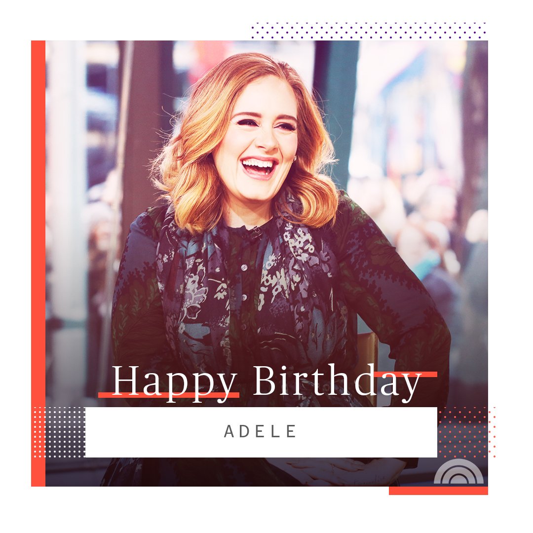 Happy birthday, Adele! 