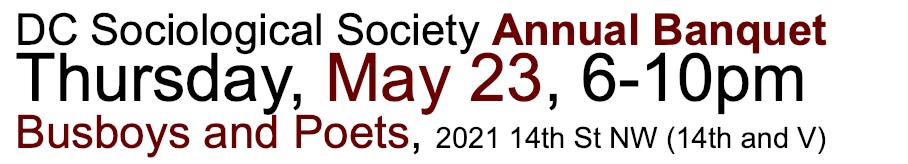 Want to spend a fun evening with great food and great company? Come to the DCSS Annual Banquet, Thurs, May 23rd, 6-10 pm, Busboys and Poets (14th &amp; V). We'll honor our six award winners &amp; have a panel on "Sociology and the #MeToo Movement." Register: dcsociologicalsociety.org/events.