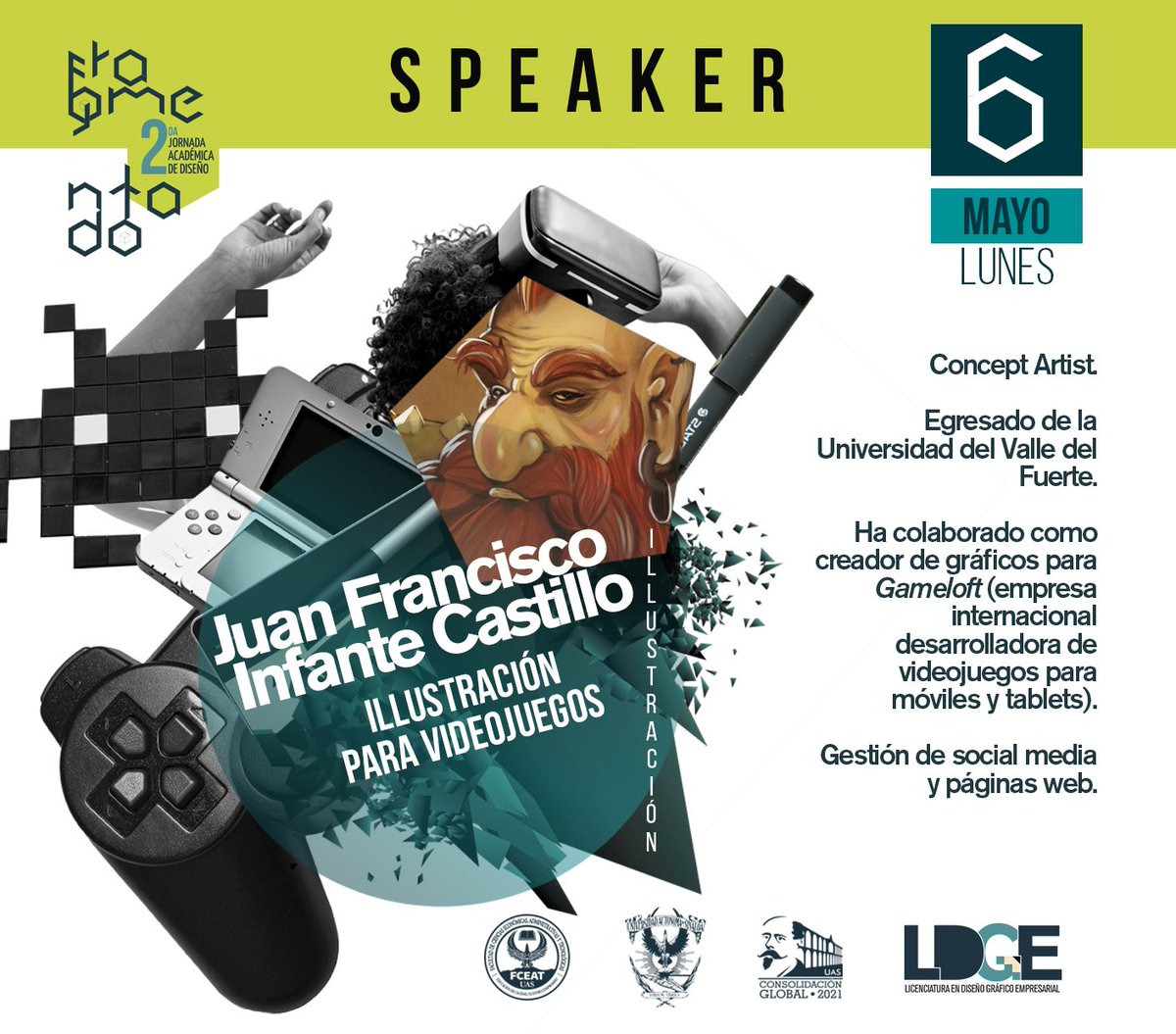 disenofceat's tweet photo. Presentamos a nuestro speaker invitado Juan Francisco Infante Castillo quien nos acompañará en la 2da Jornada Académica de Diseño “Fragmentado” 2019, de Diseño FCEAT UAS con su tema: “Ilustración para Videojuegos”.#Fragmentado #VideoGames #JornadaDeDiseño #SoyLDGE #FCEAT #UAS https://t.co/PkbL0zd7Q5