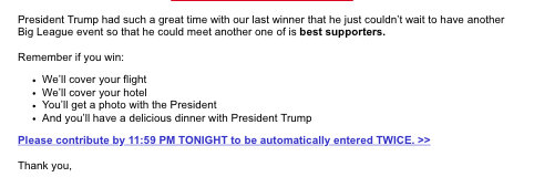 They really do treat their supporters like children with the whole "Trump really wants to meet you personally" shit.