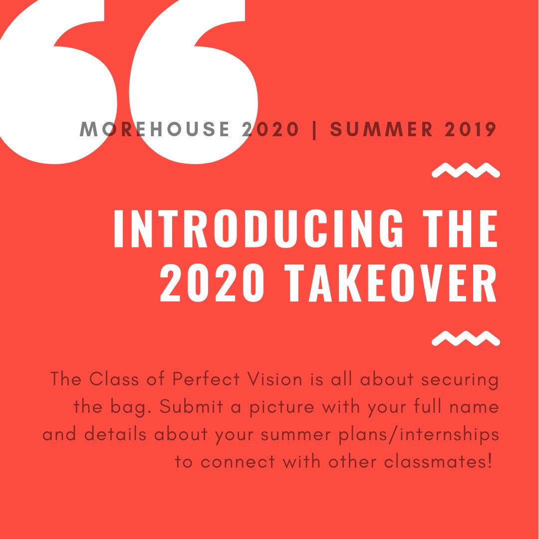 Morehouse2020's tweet photo. Uh oh... back again! The #2020Takeover is here! 

DM us on IG with a picture of yourself with name, major, and city with details of your summer plans! 💰 https://t.co/4OK1NZcz1X