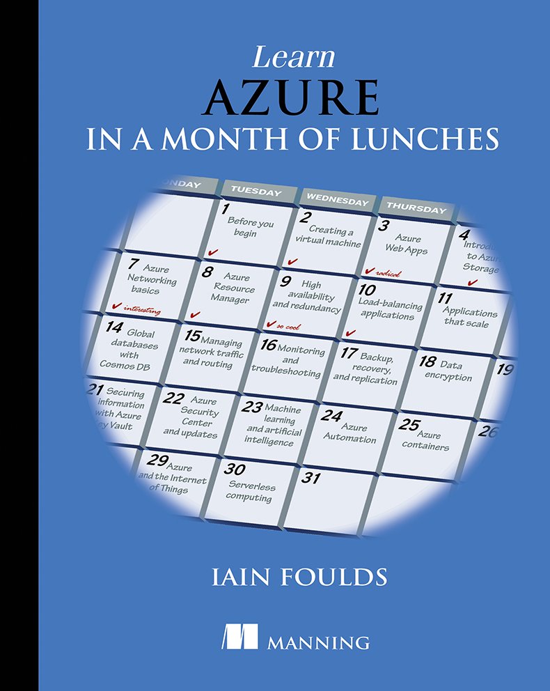 ManningBooks's tweet photo. Looking for a way into the Microsoft cloud? Learn Azure in a Month of Lunches https://t.co/gMeYIQg0yw will get you up and running, no matter how busy you are. Five minutes a day for free on liveBook! #azure #cloud #lunchlearning @fouldsy https://t.co/bScUQfYOKt