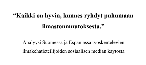 Tutkin gradussani, millaisena ilmakehätutkijat kokevat ilmastoasioista käytävän keskustelun sosiaalisessa mediassa ja mikä heitä motivoi käyttämään somea. Aineisto koostuu Suomessa ja Espanjassa työskentelevien tutkijoiden haastatteluista. Ketjussa löydöksiä &amp; linkki työhön👇🏼