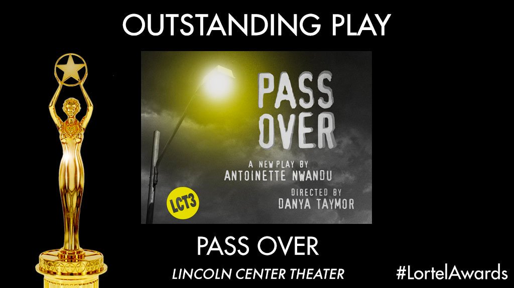 The #LortelAwards Recipient for Outstanding Play is 'Pass Over' by Antoinette Nwandu (@anwandu). Produced by @LincolnCenter.