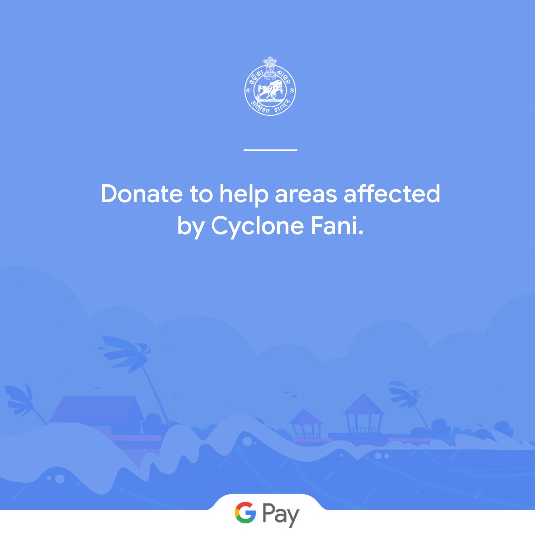 GooglePayIndia's tweet photo. Every little contribution could go a long way. Make a donation towards the Orissa Chief Minister’s Relief Fund to support areas affected by #CycloneFani, with Google Pay. https://t.co/U9YYYR8s32