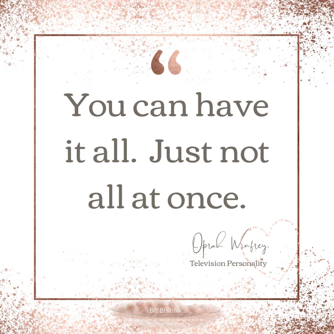 courageousyou1's tweet photo. “You can have it all. Just not all at once.” - Oprah Winfrey, television personality. #herglobal #fiercebizwoman #bizbestie https://t.co/MKyNrUTbDh