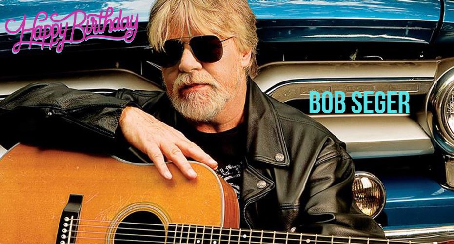 It\s \"Seger de Mayo!!!\"
Happy 74th Birthday to the master of Motor City Rock N Roll
Bob Seger. 