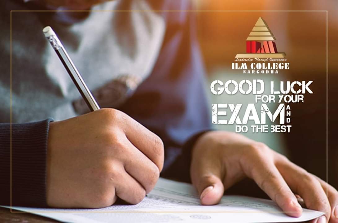 Exams are the perfect ocassions for showcasing your talent and determination. May the blessings of God be with you during Intermediate Part-II #FinalExamination.