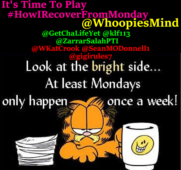 WhoopiesMind's tweet photo. Thank you for joining us today!!

It's Time to play:

#HowIRecoverFromMonday

With our guests: @GetChaLifeYet @klf113 @ZarrarSalahPTI 
and team: @WKatCrook @SeanMODonnell1 @gigirules7 

Tell us your secrets to recovery... https://t.co/tT1aXa8wGj