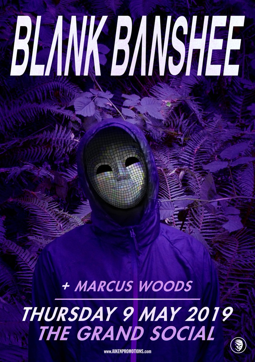 //BLANK BANSHEE//
+SPECIAL GUEST MARCUS WOODS
THE GRAND SOCIAL
9TH MAY 2019

bit.ly/2LsdiXa