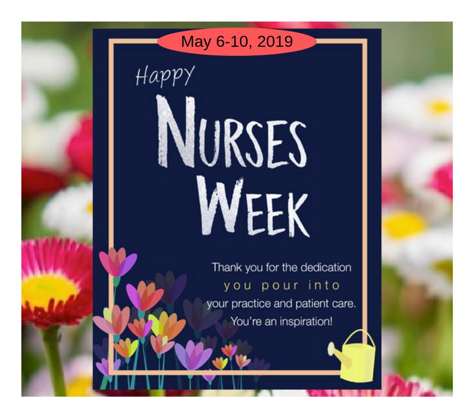 Many thanks to our amazing staff of caring professionals!  Thank you for all you do. #NursesWeek2019