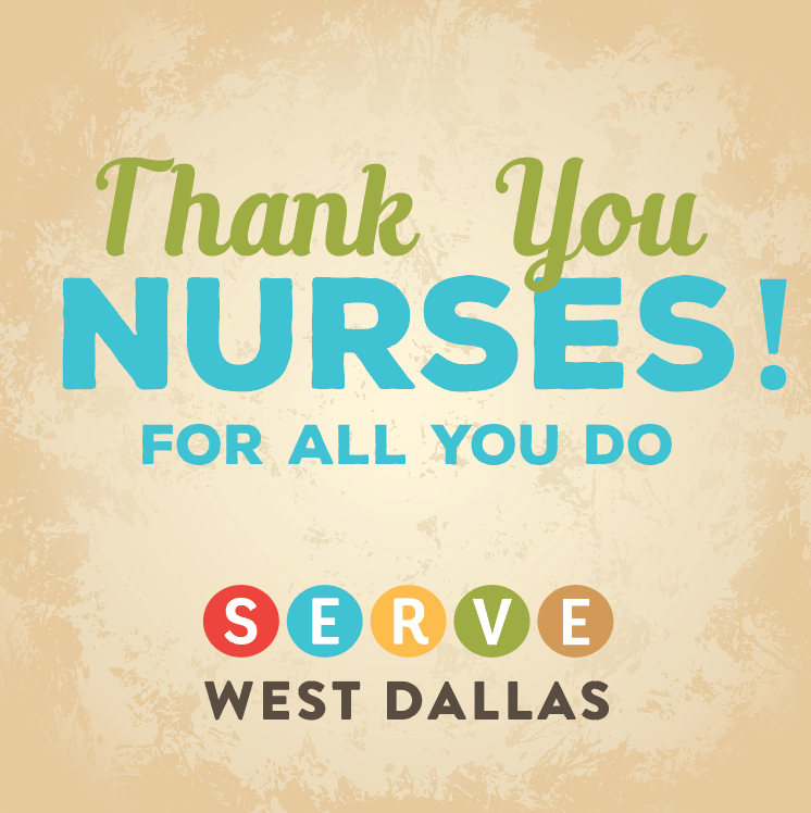 ServeWestDallas's tweet photo. Thank you, nurses for all you do! It is Nurses' Appreciation Day. Make sure they know how grateful you are! https://t.co/QvoqgqXpm1