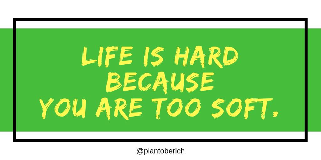PlanToBeRich's tweet photo. Life's Hard. You're Soft. What now? https://t.co/PuHYQPegjA