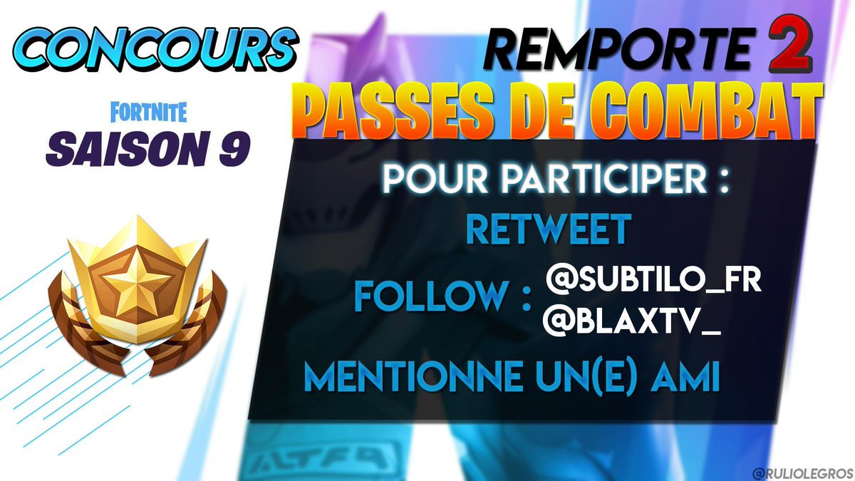 #CONCOURS : Gagne 2 passes de combat saison 9 🔥 -POUR PARTICIPER : - #RT - Follow @BlaxTV_ + @SUBTILO_FR -Mentionne 1 AMI(E) TIRAGE AU SORT LE 11 MAI 2019