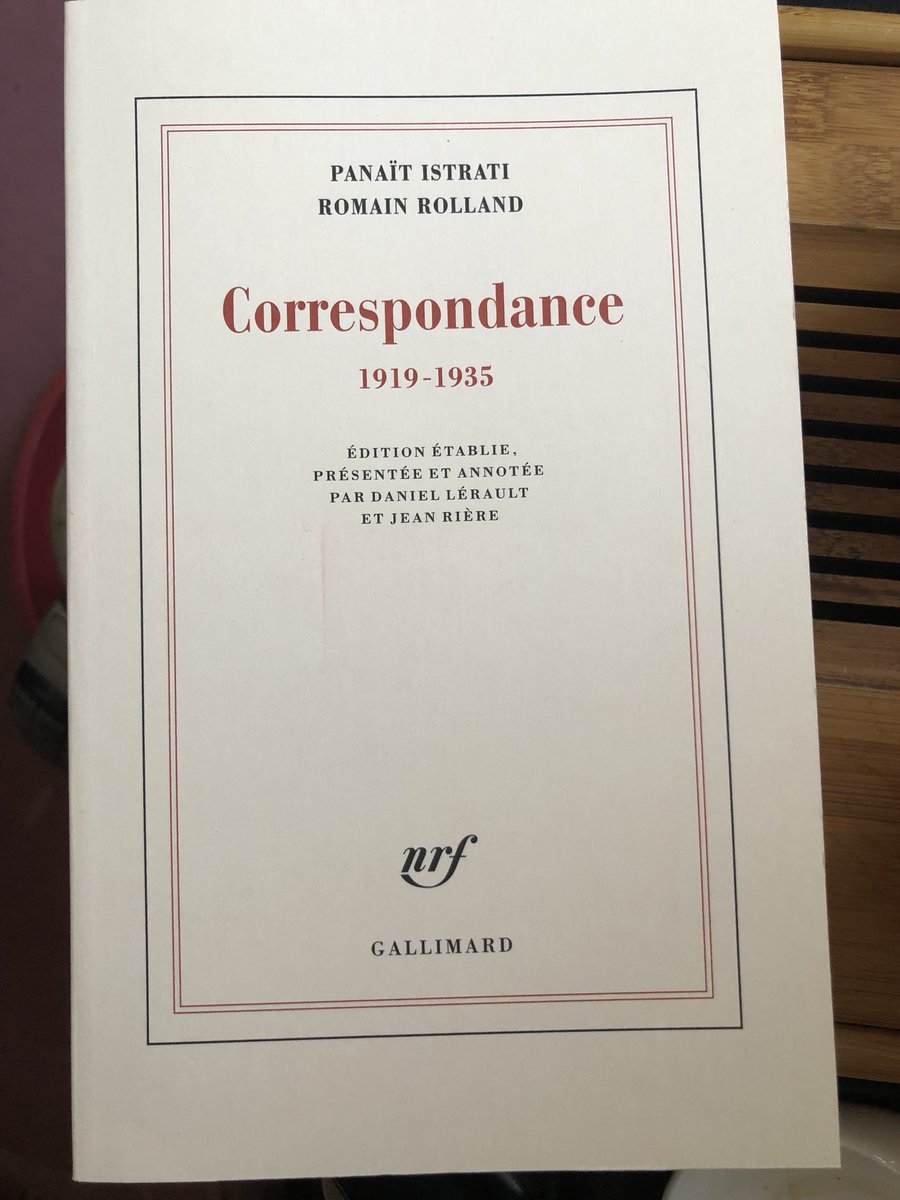 Vient de sortir, la correspondance de Panaït Istrati et Romain Rolland entre 1919 et 1935. Très gros travail de Daniel Lérault et Jean Rière.