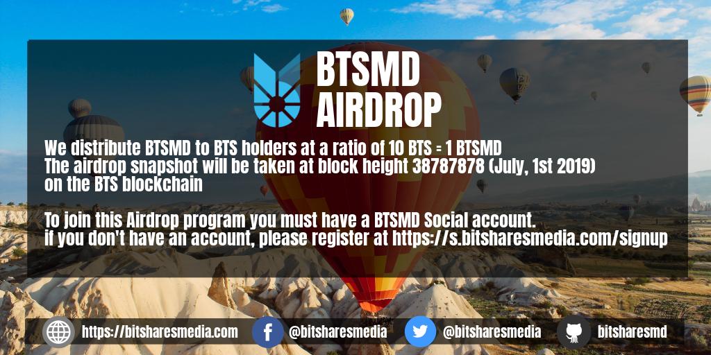 Bitsharesmedia's tweet image. We distribute BTSMD to BTS holders at a ratio of 10 BTS = 1 BTSMD
The airdrop snapshot will be taken at block height 38787878 (July, 1st 2019)
on the BTS blockchain. 

To join this Airdrop program you must have a BTSMD Social account.
s.bitsharesmedia.com/signup