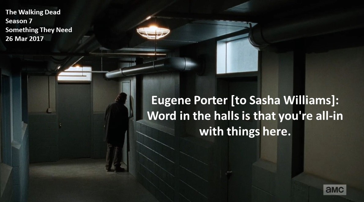 DoctorDoubleTap's tweet photo. #Eugene Porter [to Sasha Williams]: Word in the halls is that you're all-in with things here.

#TheWalkingDead
Season 7
#SomethingTheyNeed
26 March 2017
Zombie Apocalypse
Texas
Terminus Survivor, Wolf Siege Survivor
Josh McDermitt https://t.co/8eOezpX404
