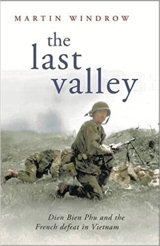 CaptainAMcC's tweet photo. #OnThisDay 1954 Dien Bien Phu siege ended when Vietnamese insurgents overran French forces #MartinWindrow unmissable book The Last Valley #DienBienPhu but the untold story is of Pierre Langlais https://t.co/dQlBec0RAt https://t.co/h6sX75UwSP