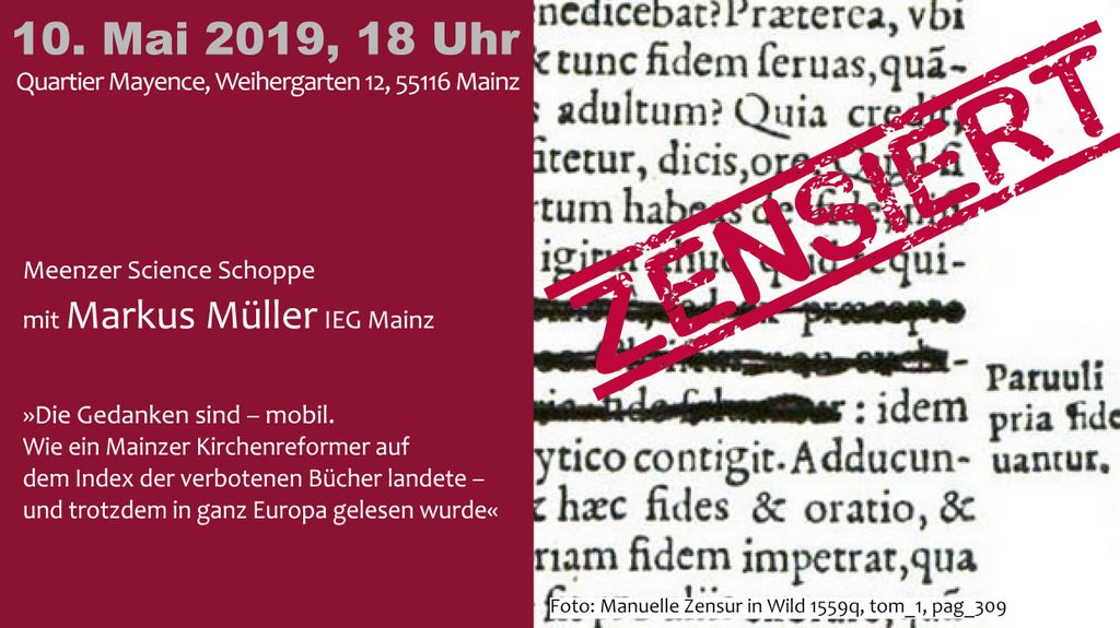 10.5., 18 Uhr, Quartier Mayence: »Die Gedanken sind – mobil. Wie ein Mainzer Kirchenreformer auf dem Index der verbotenen Bücher landete – und trotzdem in ganz Europa gelesen wurde«, Science Schoppe mit Markus Müller buff.ly/2VQhqUL @mainz_de #wissenschaftsallianz