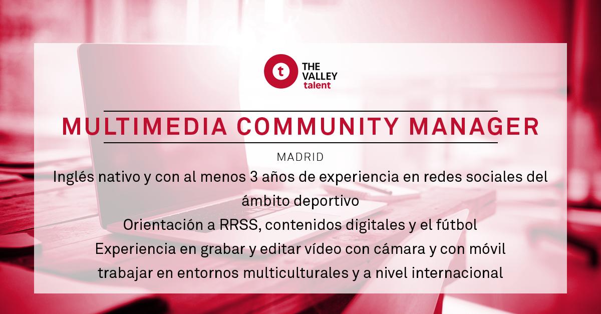 Desde The Valley Talent buscamos un Multimedia Community Manager para una empresa de Sports &amp; Entertainment en Madrid. Envía tu CV a clacasa@thevalleytalent.es para optar a este nuevo reto.