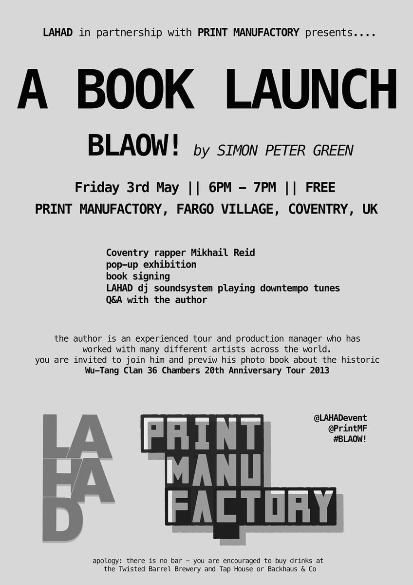 lahadevent's tweet image. Next Friday (6-7pm) at @PrintMF we have the BLAOW! book launch with the author @SimonPeterGreen ! 
The book is about the Wu-Tang Clan 20th Anniversary Tour 2013, which the author was tour and production manager of.

#lahad #coventry #photography #BLAOW! #wutangclan #hiphop #music