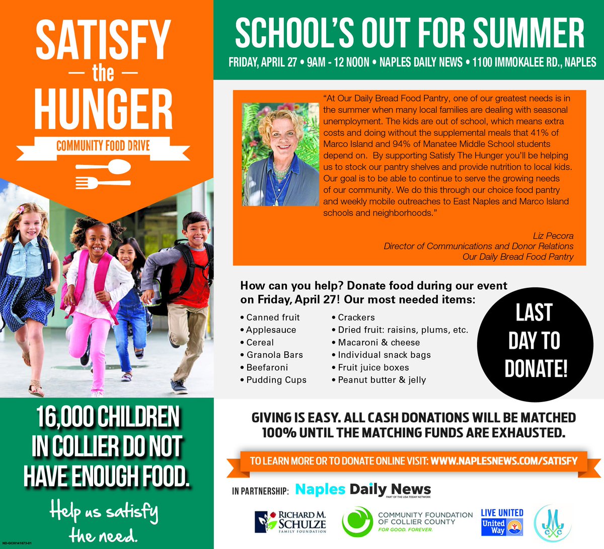 Tomorrow is the last day to support the Satisfy the Hunger Community Food Drive at Naples Daily News. This week's focus is on helping the 16,000 Collier County children who do not have enough food. Please stop by from 9-noon to help! Thank you!