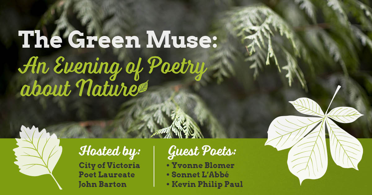 Join @CityOfVictoria Poet Laureate, @WildePoet, for #TheGreenMuse to celebrate #NPM19. An evening of #poetry that focuses on society’s relationship w/nature, f. @sonnetlabbe, Philip Kevin Paul, & former #yyj #PoetLaureate @yvonneblomer. April 30,7pm, free tix thru @gvpl. #yyjarts